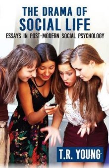 The Drama of Social Life: Essays in Post-Modern Social Psychology