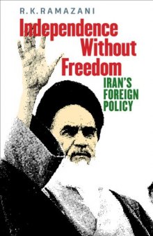 Independence without Freedom: Iran’s Foreign Policy