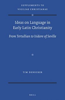Ideas on Language in Early Latin Christianity, From Tertullian to Isidore of Seville