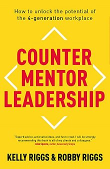 Counter Mentor Leadership: How to Unlock the Potential of the 4-Generation Workplace