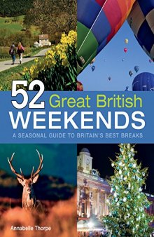 52 Great British Weekends: A Seasonal Guide to Britain’s Best Breaks
