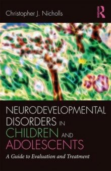 Neurodevelopmental Disorders in Children and Adolescents: A Guide to Evaluation and Treatment