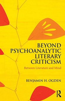 Beyond Psychoanalytic Literary Criticism: Between Literature and Mind