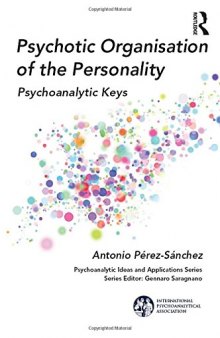Psychotic Organisation of the Personality: Psychoanalytic Keys