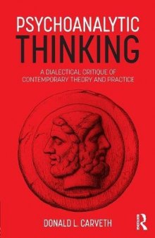 Psychoanalytic Thinking: A Dialectical Critique of Contemporary Theory and Practice