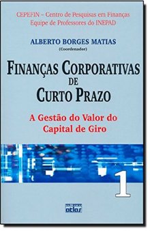 Finanças Corporativas De Curto Prazo. A Gestão Do Valor Do Capital De Giro