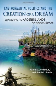 Environmental Politics and the Creation of a Dream: Establishing the Apostle Islands National Lakeshore