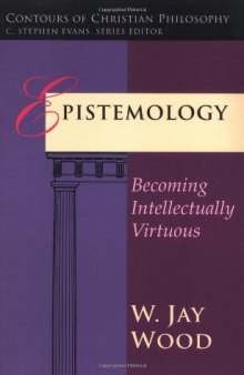 Epistemology: Becoming Intellectually Virtuous