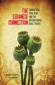 The Lebanese Connection: Corruption, Civil War, and the International Drug Traffic