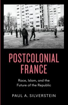 Postcolonial France: The Question of Race and the Future of the Republic
