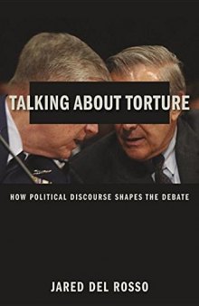 Talking About Torture: How Political Discourse Shapes the Debate