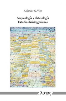 Arqueología y aleteiología - Estudios heideggerianos