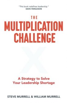 The Multiplication Challenge: A Strategy to Solve Your Leadership Shortage