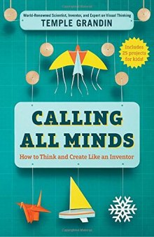 Calling All Minds: How To Think and Create Like an Inventor
