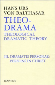 Theo-Drama, Vol. 3：Dramatis Personae：Persons in Christ