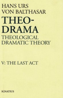 Theo-Drama, Vol. 5：The Last Act