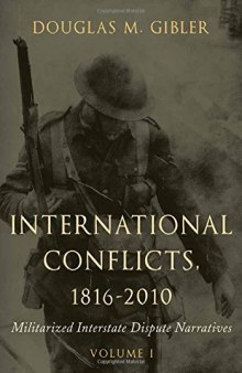 International Conflicts, 1816-2010: Militarized Interstate Dispute Narratives