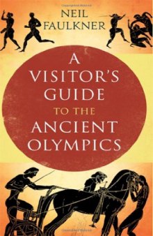 A Visitor’s Guide to the Ancient Olympics