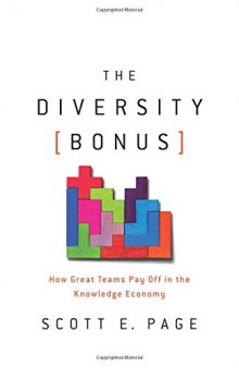 The Diversity Bonus: How Great Teams Pay Off in the Knowledge Economy