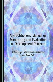 A Practitioners Manual on Monitoring and Evaluation of Development Projects