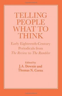 Telling People What to Think: Early Eighteenth Century Periodicals from The Review to The Rambler