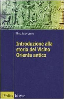 Introduzione alla storia del Vicino Oriente antico