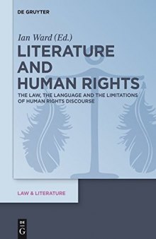 Literature and Human Rights: The Law, the Language and the Limitations of Human Rights Discourse