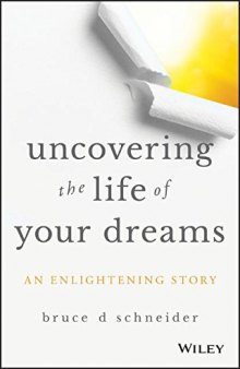 Uncovering the Life of Your Dreams: An Enlightening Story