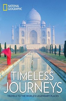 Timeless Journeys: Travels to the World’s Legendary Places