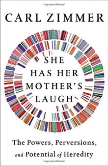 She Has Her Mother’s Laugh: The Powers, Perversions, and Potential of Heredity