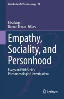 Empathy, Sociality, and Personhood: Essays on Edith Stein’s Phenomenological Investigations