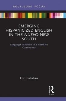 Emerging Hispanicized English in the Nuevo New South: Language Variation in a Triethnic Community