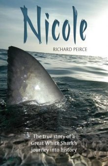 Nicole: The true story of a Great White Shark’s journey into history