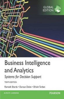 Business Intelligence and Analytics: Systems for Decision Support, Global Edition