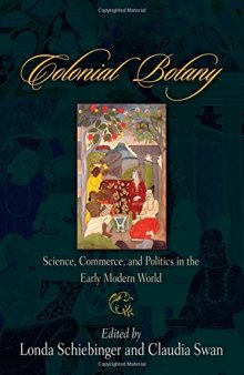 Colonial Botany: Science, Commerce, and Politics in the Early Modern World