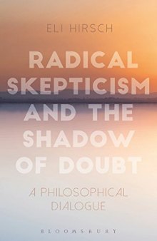 Radical Skepticism and the Shadow of Doubt: A Philosophical Dialogue