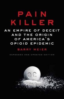 Pain Killer: An Empire of Deceit and the Origin of America’s Opioid Epidemic