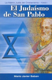 El Judaismo de San Pablo.La matriz judía del cristianismo