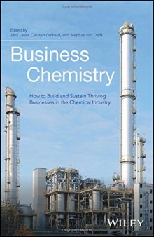 Business Chemistry: How to Build and Sustain Thriving Businesses in the Chemical Industry