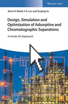 Design, Simulation and Optimization of Adsorptive and Chromatographic Separations: A Hands-On Approach