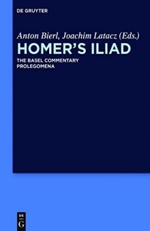 Homer’s Iliad: The Basel commentary. Prolegomena