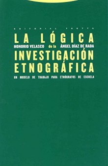 La lógica de la investigación etnográfica: un modelo de trabajo para etnógrafos de escuela