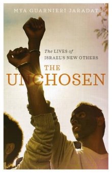 The Unchosen: The Lives of Israel’s New Others