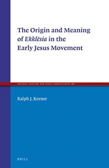 The Origin and Meaning of Ekklēsia in the Early Jesus Movement