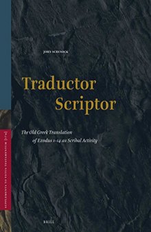 Traductor Scriptor: The Old Greek Translation of Exodus 1–14 as Scribal Activity