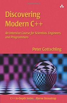 Discovering Modern C++. An intensive Course for Scientists, Engineers and Programmers