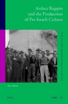 Arthur Ruppin and the Production of Pre-Israeli Culture