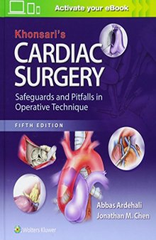 Khonsari’s Cardiac Surgery: Safeguards and Pitfalls in Operative Technique