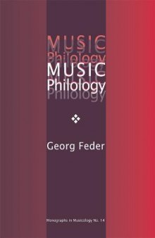 Music Philology: An Introduction to Musical Textual Criticism, Hermeneutics, and Editorial Technique