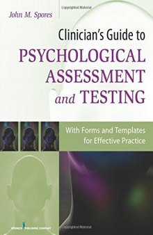 Clinician’s Guide to Psychological Assessment and Testing: With Forms and Templates for Effective Practice